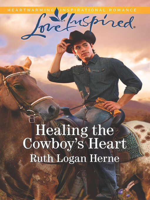 Title details for Healing the Cowboy's Heart by Ruth Logan Herne - Available